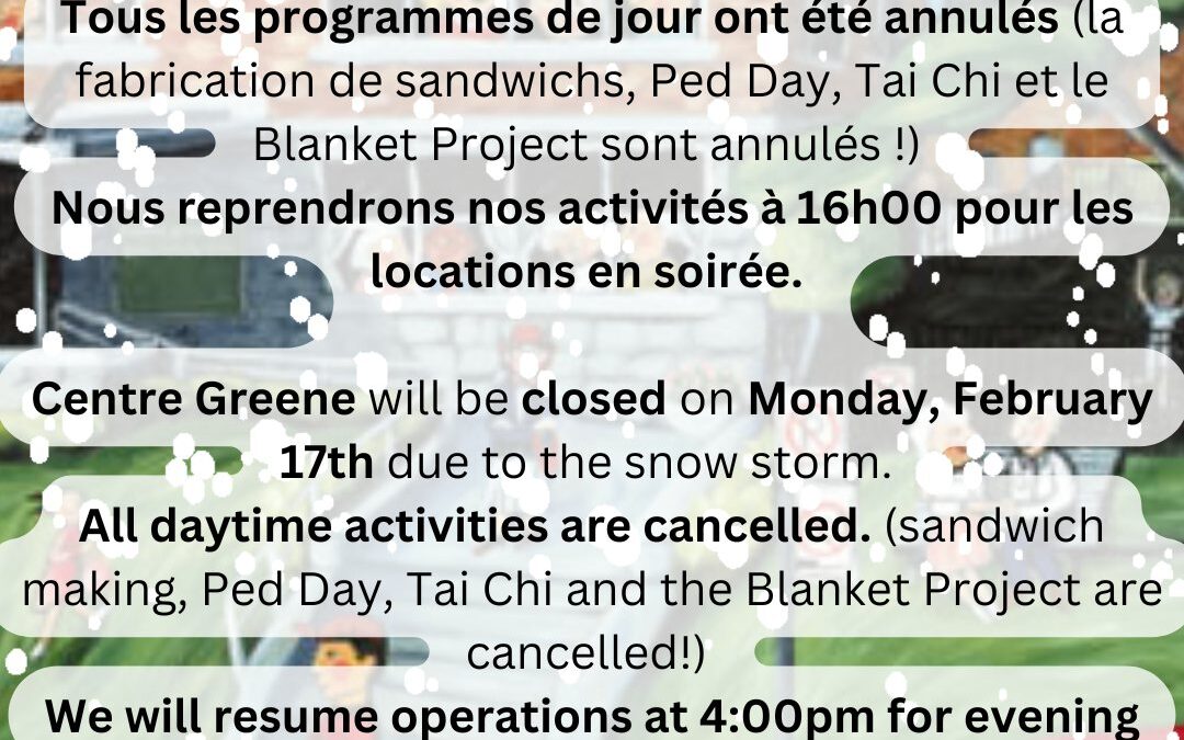 Centre Greene sera fermé le lundi 17 février en raison de la tempête de neige.